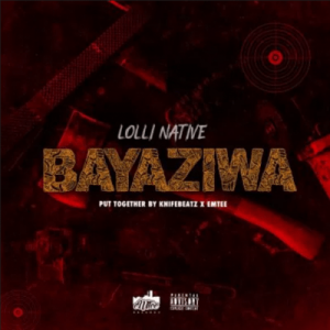 Lolli Native – Bayaziwa