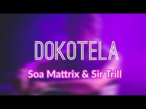 Soa Mattrix – Dokotela Ft. Sir Trill (Leak)