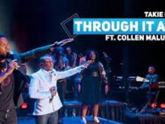 Takie Ndou – Through It All Ft. Collen Maluleke