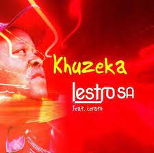 Lestro SA – Khuzeka Piano ft Lerato