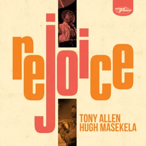 hugh-masekela-tony-allen-rejoice