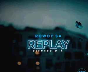 rowdy-sa-–-replay-difused-mix