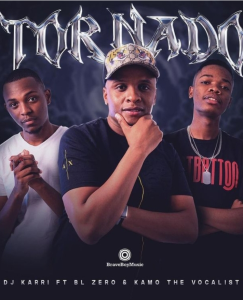 DOWNLOAD-DJ-Karri-–-Tornado-Ft-BL-Zero-Kamo.webp