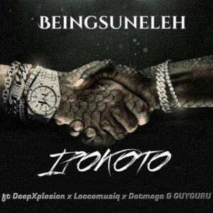 DOWNLOAD-BeingSunEleh-–-Ipokoto-ft-Deepxplosin-Locco-Musiq-Dot-Mega