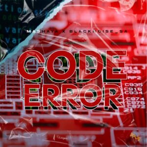 DOWNLOAD-Mashaya-–-Code-Error-ft-Blacknoise-SA-–