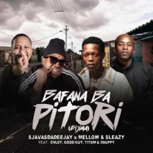 1667497518 DOWNLOAD-SjavasDaDeejay-Mellow-Sleazy-–-Bafana-Ba-Pitori-ft