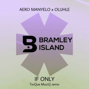 DOWNLOAD-Aero-Manyelo-Oluhle-–-If-Only-TorQue-MuziQ