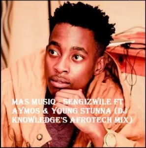 DOWNLOAD-Mas-MusiQ-–-Sengizwile-Ft-Aymos-Young-Stunna.webp