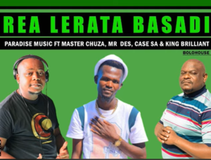 DOWNLOAD-Paradise-Music-–-Rea-Lerata-Basadi-Ft-Master-Chuza.webp