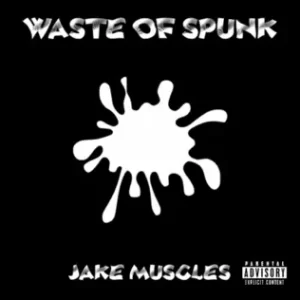 Waste of Spunk
Jake Muscles