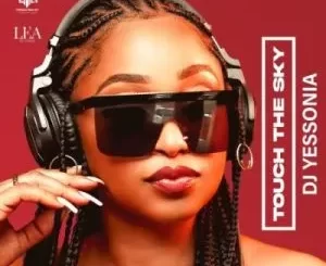 DJ Yessonia – Be My Destiny Ft. Sir Trill & Bailey RSA