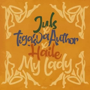 Juls - My Lady (feat. Haile & Tiggs Da Author)