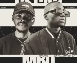 Naco & OK.Mulaa – Oscar Mbo ft. Don Tella & Mandla Ka X