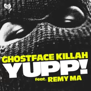 Ghostface Killah - YUPP! (feat. Remy Ma)