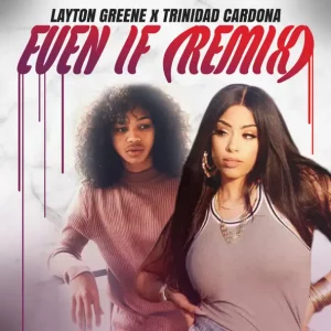 Trinidad Cardona & Layton Greene - Even If (Remix)