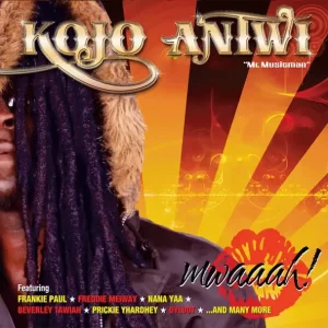 Kojo Antwi – Mwaaah!