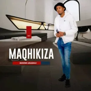 Maqhikiza - Itohanyana