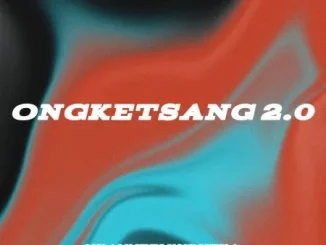 Siyabonga Makhavelii & Nkanyezi Kubheka – ONGKETSANG 2.0