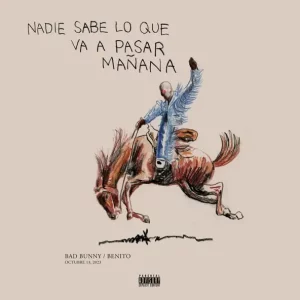 Bad Bunny – nadie sabe lo que va a pasar mañana