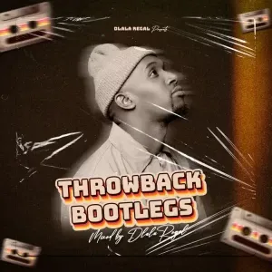 Dlala Regal - Throwback Bootlegs (100% Production Mix)