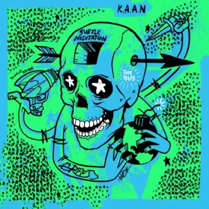 K.A.A.N. – Subtle Meditation