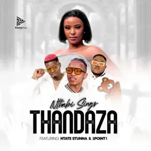 Nthabi Sings - Thandaza ft. Ntate Stunna & 2Point1