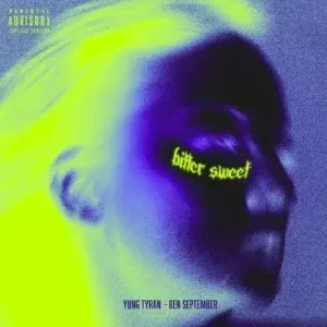 Yung Tyran & Ben September - Bittersweet