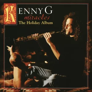 Kenny G – Miracles - The Holiday Album (Deluxe Version)