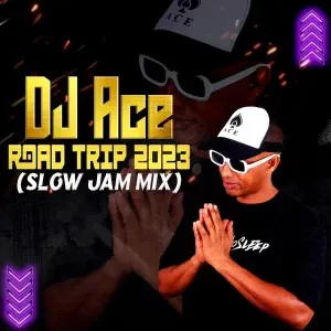 DJ Ace - Road Trip 2023 (Slow Jam Mix)