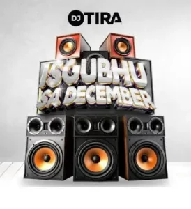 DJ Tira - Isgubhu Sa December