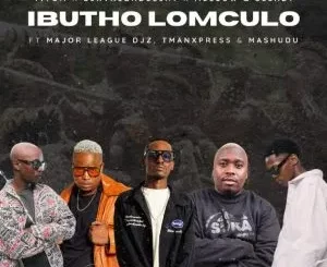 Mellow & Sleazy, SjavasDaDeejay & Titom - lbutho Lomculo ft Major League DJz, TmanXpress & Mashudu