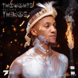 Shakespear - Thoughts Become Things