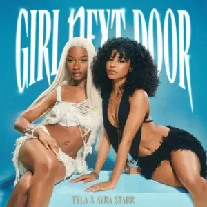 Tyla - Girl Next Door ft Ayra Starr