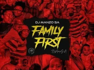 DJ Manzo SA - Family First