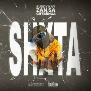 Buddy Kay, Djy Zan SA, Gift Lunga – Shxta