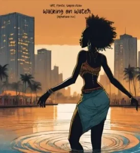 UPZ, Fynite – Walking on Water (AfroPiano Mix) ft Sofiya Nzau