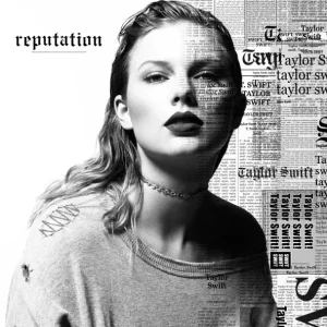 TAYLOR SWIFT - REPUTATION