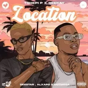 Tshepi P, Tony Duardo, Seekay – Location ft. Deestar, Al Xapo & DotMega