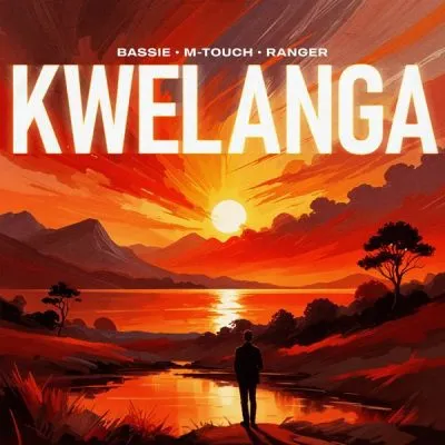 Bassie, M-Touch & Ranger – Kwelanga 2.0 ft Tman Xpress & LeeMcKrazy