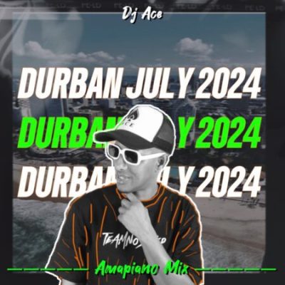 DJ Ace – Durban July 2024 (Amapiano Mix)