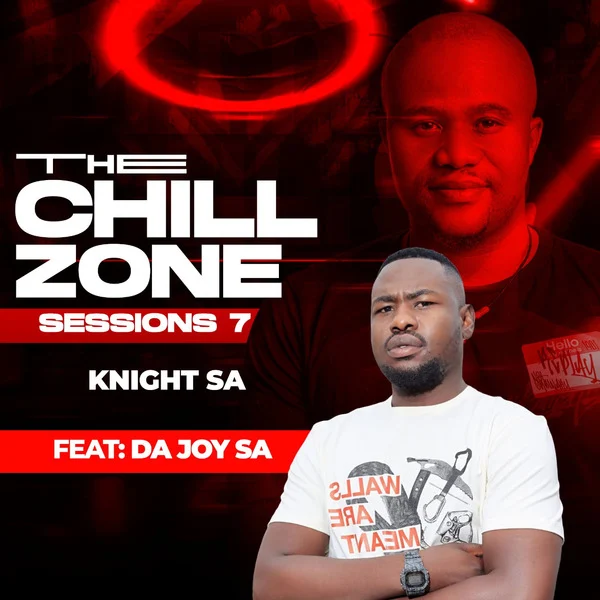 Knight SA & DA Joy SA – The ChillZone Part 8