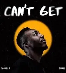 Casswell P – Can’t Get ft Nobuhle