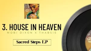 Mobi Dixon & Thabsie – House In Heaven