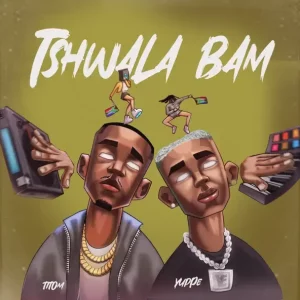 TitoM & Yuppe – Tshwala Bam